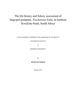 The Life History and Fishery Assessment of Largespot Pompano, Trachinotus Botla, in Northern Kwazulu-Natal, South Africa