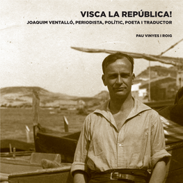 Visca La República! Joaquim Ventalló, Periodista, Polític, Poeta I Traductor