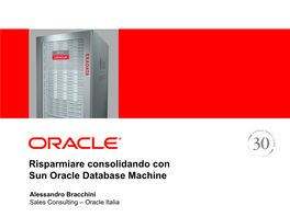 Risparmiare Consolidando Con Sun Oracle Database Machine