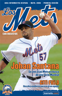 Johan Santana Se Une a Los Mets En Busca De Una Serie Mundial CITI FIELD Una Obra Moderna Para Un Gran Equipo Bienvenidos Al Shea Stadium