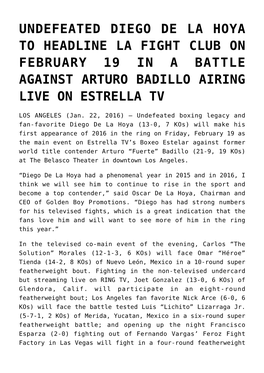 Undefeated Diego De La Hoya to Headline La Fight Club on February 19 in a Battle Against Arturo Badillo Airing Live on Estrella Tv