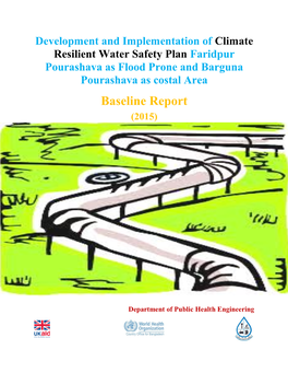 Development and Implementation of Climate Resilient Water Safety Plan Faridpur Pourashava As Flood Prone and Barguna Pourashava As Costal Area