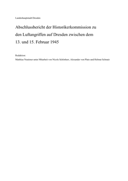 Abschlussbericht Der Historikerkommission Zu Den Luftangriffen Auf Dresden Zwischen Dem 13. Und 15. Februar 1945