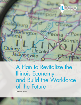 A Plan to Revitalize the Illinois Economy and Build the Workforce of the Future October 2019 B
