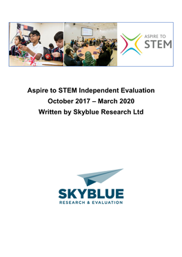 Aspire to STEM Independent Evaluation October 2017 – March 2020 Written by Skyblue Research Ltd