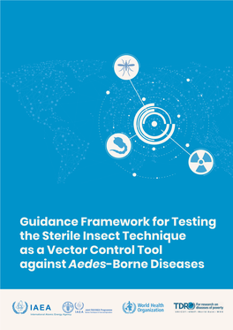 Guidance Framework for Testing the Sterile Insect Technique As a Vector Control Tool Against Aedes-Borne Diseases