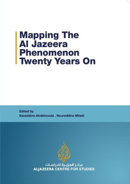 Mapping the Al Jazeera Phenomenon Twenty Years On