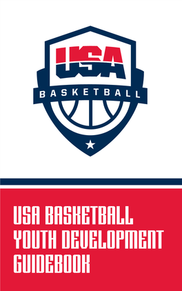 USA BASKETBALL YOUTH DEVELOPMENT GUIDEBOOK 1 TABLE of CONTENTS Introduction