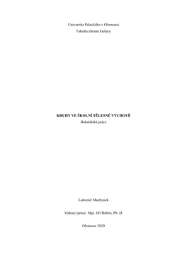 Univerzita Palackého V Olomouci Fakulta Tělesné Kultury KRUHY VE ŠKOLNÍ TĚLESNÉ VÝCHOVĚ Bakalářská Práce Lubomír M