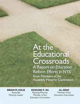 At the Educational Crossroads a Report on Education Reform Efforts in NYS from Members of the Assembly Minority Conference