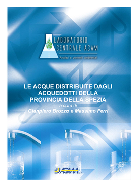 LE ACQUE DISTRIBUITE DAGLI ACQUEDOTTI DELLA PROVINCIA DELLA SPEZIA a Cura Di Gianpiero Brozzo E Massimo Ferri