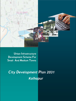 City Development Plan 2031 Kolhapur Industrial Hub, Tourist Attraction, Robust Infrastructure, Knowledge Industry