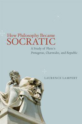 How Philosophy Became Socratic: a Study of Plato's 