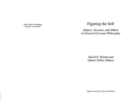 Figuring the Self Subject, Absolute, and Others in Classical German Philosophy