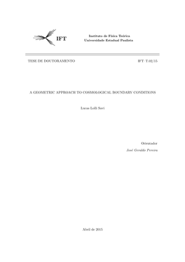 TESE DE DOUTORAMENTO IFT–T.02/15 a GEOMETRIC APPROACH to COSMOLOGICAL BOUNDARY CONDITIONS Lucas Lolli Savi Orientador José Ge