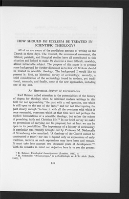 HOW SHOULD DE ECCLESIA BE TREATED in SCIENTIFIC THEOLOGY? All of Us Are Aware of the Prodigious Amount of Writing on the Church in These Days