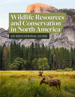 Wildlife Resources and Conservation in North America an EDUCATIONAL GUIDE Yosemite Valley, California