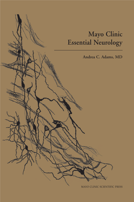 MAYO CLINIC ESSENTIAL NEUROLOGY Covers the Full Scope of Neurology by Combining a Focused Need-To-Know Format with Core Knowledge Andrea C
