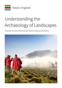 Understanding the Archaeology of Landscapes a Guide to Good Recording Practice (Second Edition) Summary