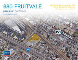 880 FRUITVALE HBX-2 Zoning | up to ±42,000 SF OAKLAND | CALIFORNIA OFFERING MEMORANDUM