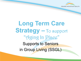 Long Term Care Strategy –To Support