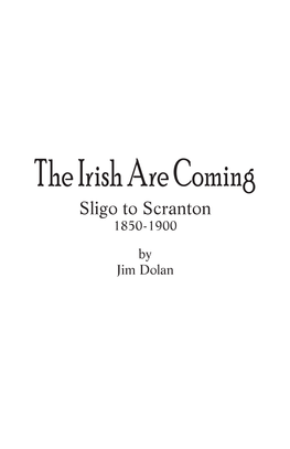 The Irish Are Coming: Sligo to Scranton 1850