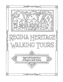 Regina Heritage Walking Tours: Eight Self-Guided Tours of Regina’S Built History
