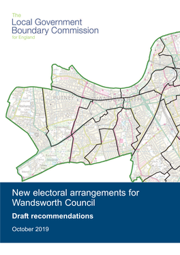 New Electoral Arrangements for Wandsworth Council Draft Recommendations October 2019 Translations and Other Formats