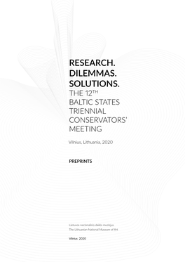 Research. Dilemmas. Solutions. the 12Th Baltic States Triennial Conservators’ Meeting