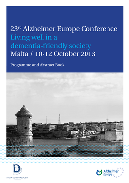 23Rd Alzheimer Europe Conference Living Well in a Dementia-Friendly Society Malta / 10-12 October 2013