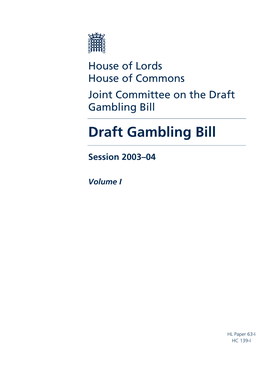 Joint Committee on the Draft Gambling Bill Draft Gambling Bill