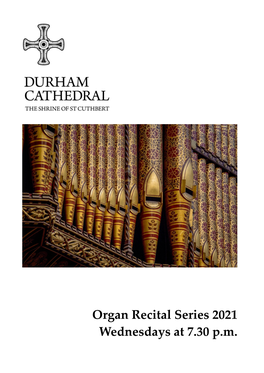 Organ Recital Series 2021 Wednesdays at 7.30 P.M