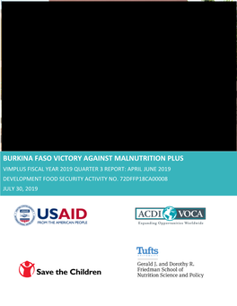 Burkina Faso Victory Against Malnutrition Plus Vimplus Fiscal Year 2019 Quarter 3 Report: April -June 2019 Development Food Security Activity No