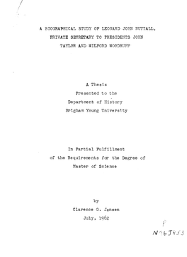 A BIOGRAFHICAL STUDY of LEONARD JOHN NUTTALL, PRIVATE SECRETARY to PRESIDE~Rys JOHN TAYLOR and WILFORD WOODRUFF