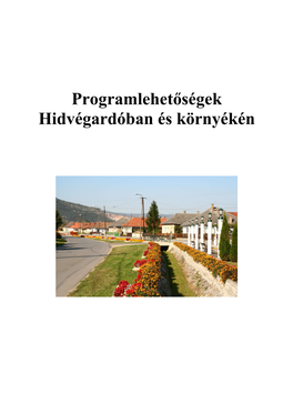 Programlehetőségek Hidvégardóban És Környékén