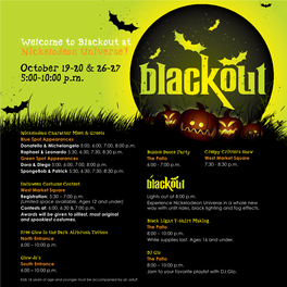 Welcome to Blackout at Nickelodeon Universe®! October 19-20 & 26-27 5:00-10:00 P.M