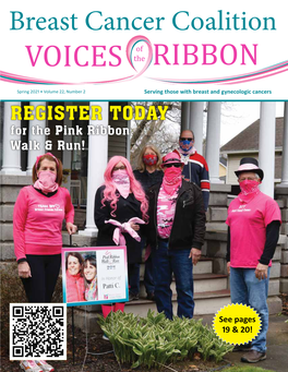 Spring 2021 • Volume 22, Number 2 Serving Those with Breast and Gynecologic Cancers REGISTER TODAY for the Pink Ribbon Walk & Run!