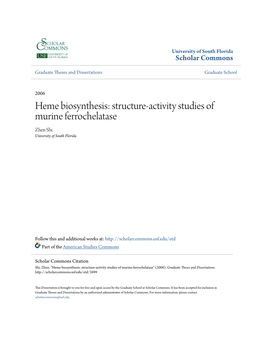 Heme Biosynthesis: Structure-Activity Studies of Murine Ferrochelatase Zhen Shi University of South Florida