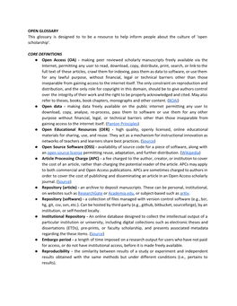 OPEN GLOSSARY This Glossary Is Designed to to Be a Resource to Help Inform People About the Culture of 'Open Scholarship'