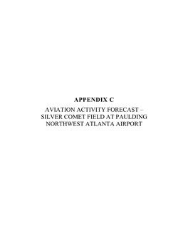 Appendix C Aviation Activity Forecast – Silver Comet Field at Paulding Northwest Atlanta Airport