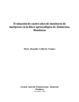 Evaluación De Cuatro Años De Monitoreo De Mariposas En La Finca Agroecológica De Zamorano, Honduras