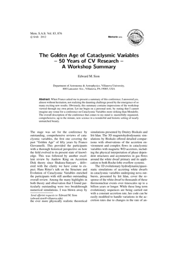 The Golden Age of Cataclysmic Variables { 50 Years of CV Research { a Workshop Summary