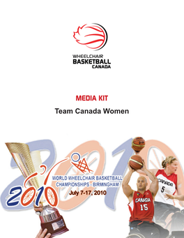 MEDIA KIT Team Canada Women Visit: WHEELCHAIR BASKETBALL.CA for More Information
