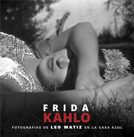 Frida Kahlo Fotografías De Leo Matiz En La Casa Azul