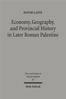 Economy, Geography, and Provincial History in Later Roman Palestine