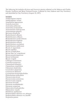 The Following List Includes All Moss and Liverwort Species Collected on the Salmon and Challis, Payette, Nezperce and Boise National Forests