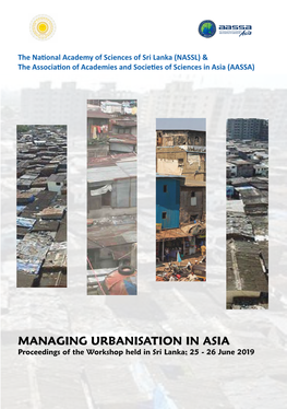 MANAGING URBANISATION in ASIA Proceedings of the Workshop Held in Sri Lanka; 25 - 26 June 2019