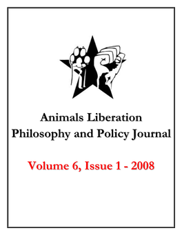 Animals Liberation Philosophy and Policy Journal Volume 6, Issue 1