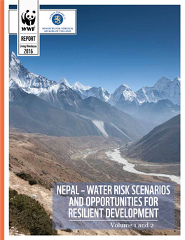 NEPAL – WATER RISK SCENARIOS and OPPORTUNITIES for RESILIENT DEVELOPMENT Volume 1 and 2 © WWF 2016