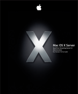 Mac OS X Server Quicktime Streaming Server 5.5 Administration for Version 10.4 Or Later